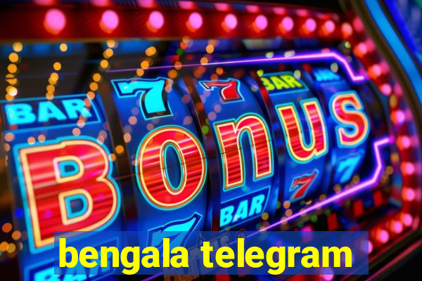 bengala telegram